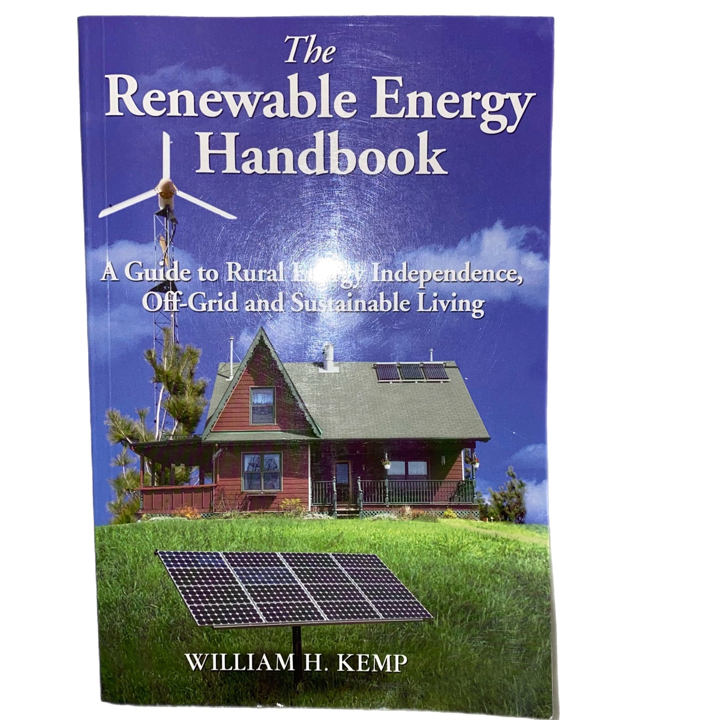 The Renewable Energy Handbook by William H. Kemp