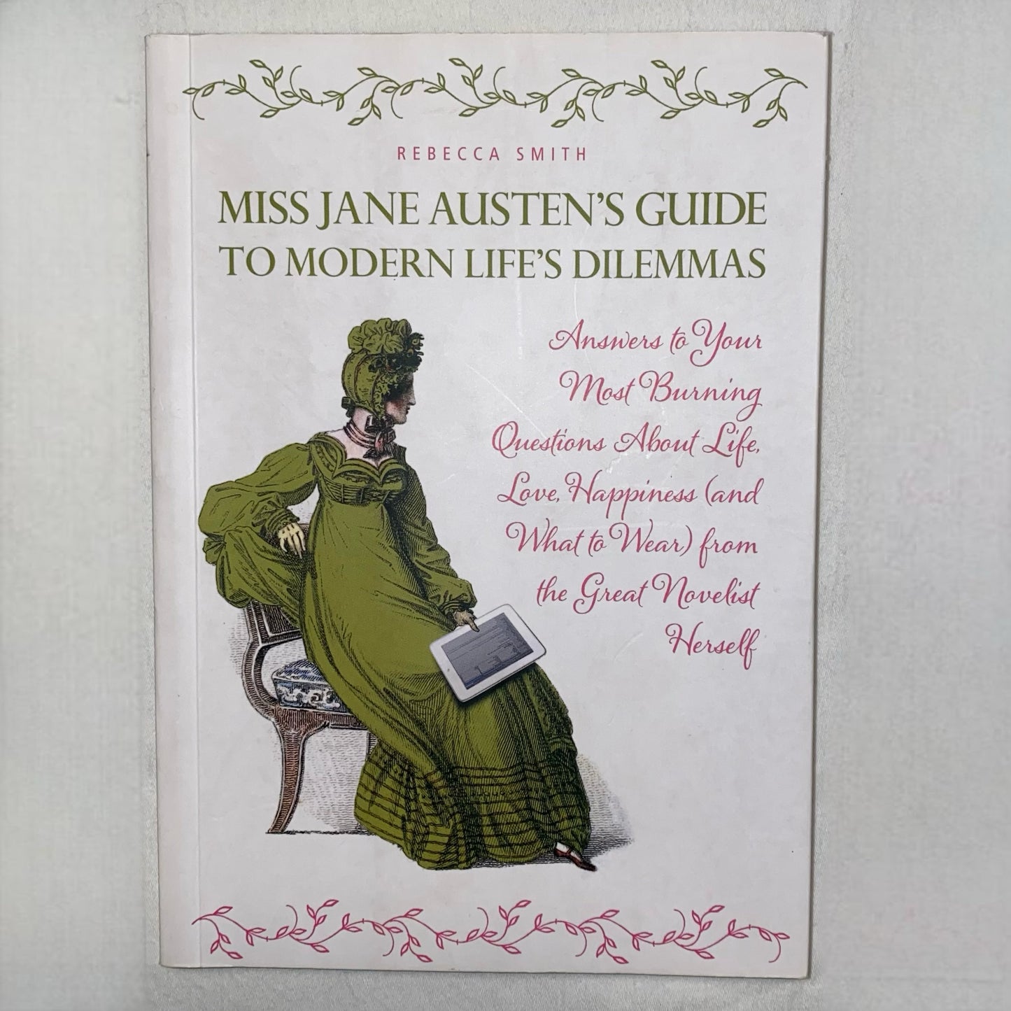 Miss Jane Austen's Guide To Modern Life's Dilemmas By Rebecca Smith