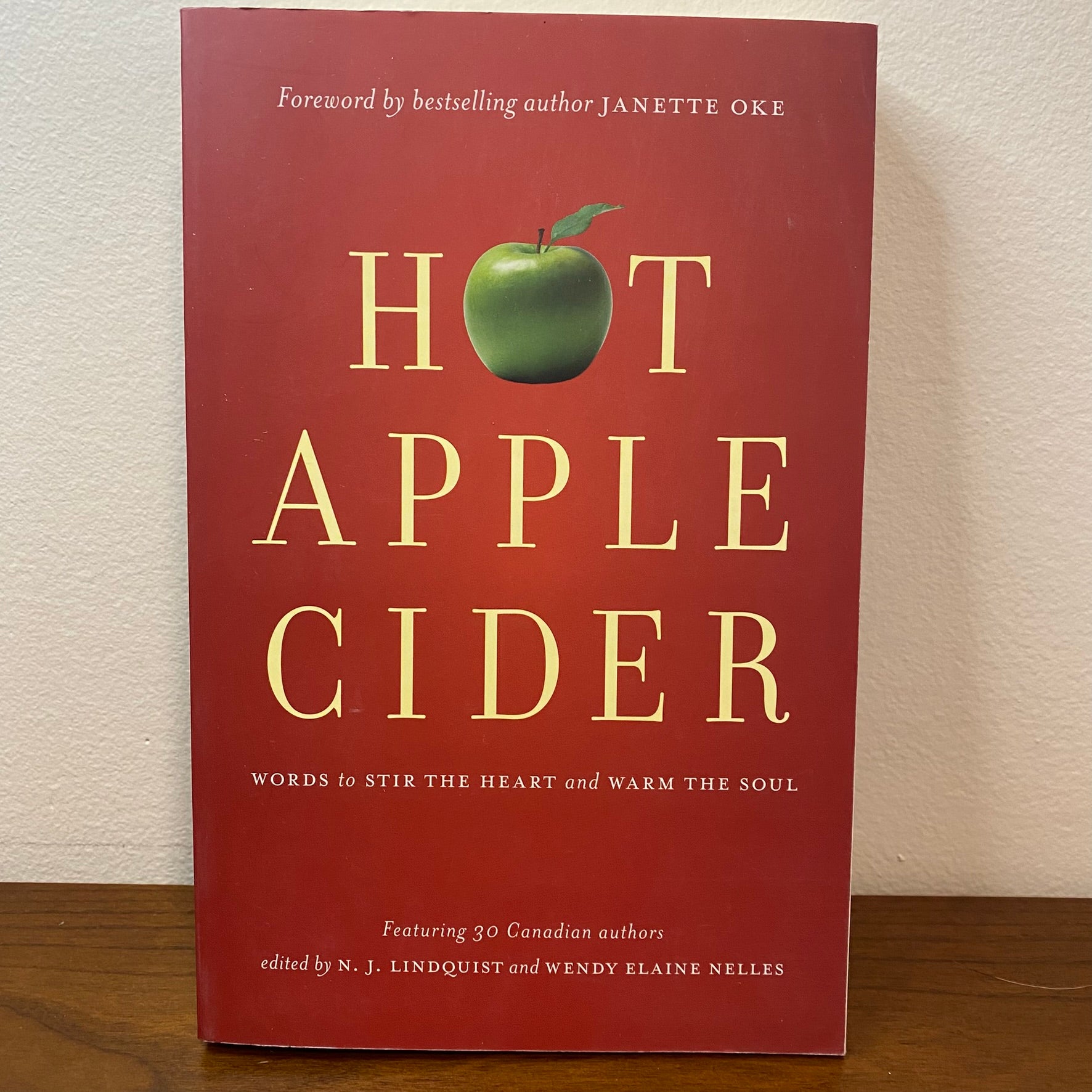 Hot Apple Cider Words To Stir The Heart and Warm The Soul by 30 Canadian Authors