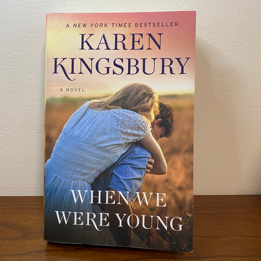 When We Were Young by Karen Kingsbury