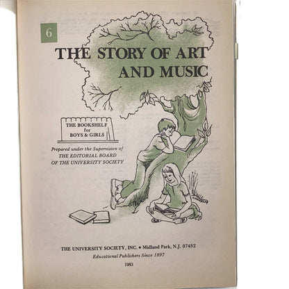 The Story Of Art And Music by The University Society, Volume 6 of The Bookshelf for Boys and Girls.